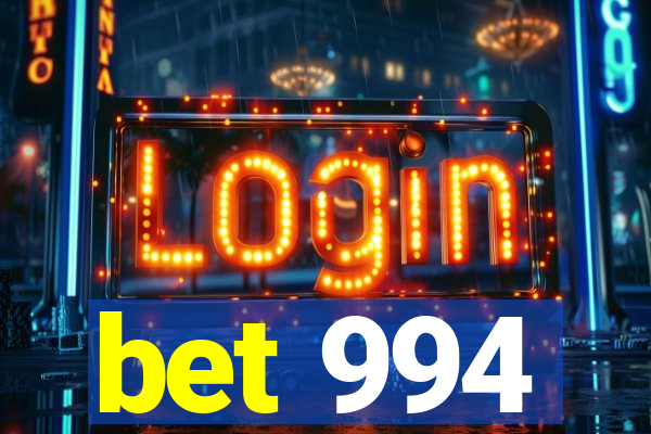 bet 994